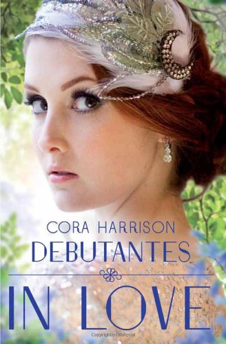 Debutantes in Love by Cora Harrison