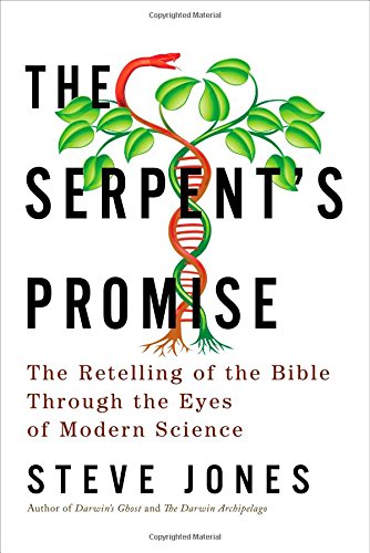 The serpent's promise : the Bible interpreted through modern science by Steve Jones