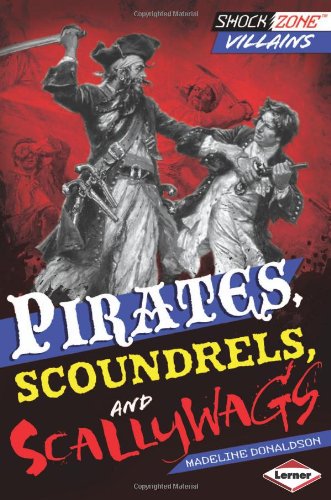 Pirates, Scoundrels, and Scallywags by Madeline Donaldson