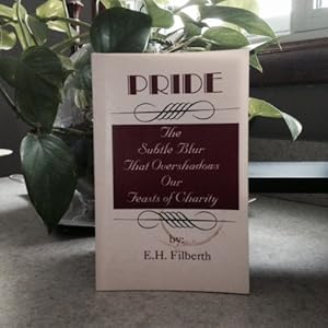 Pride : The Subtle Blur That Overshadows Our Feast of Charity by Ernest H. Filberth