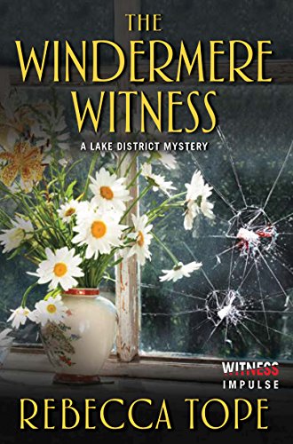 The Windermere Witness: A Lake District Mystery by Rebecca Tope