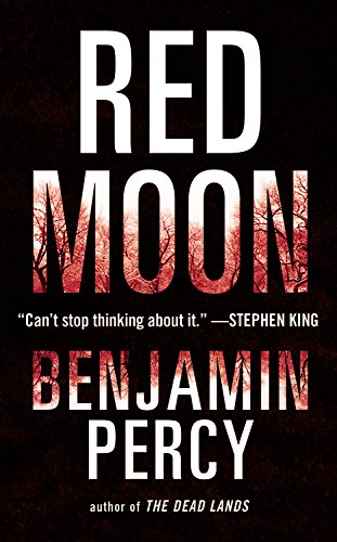 Red Moon: A Novel by Benjamin Percy