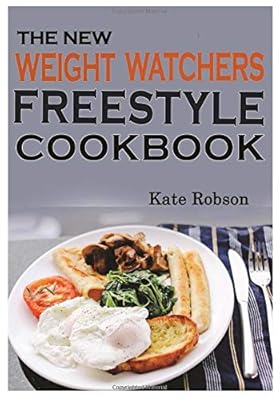 The New Weight Watchers Freestyle Cookbook: Healthy, Easy and Tasty WW Freestyle Cookbook with Smart Points, COLOR PHOTOS, Serving Size, And Nutrition Facts For Every WW Freestyle Recipe