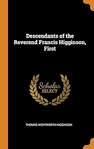 Descendants of the Reverend Francis Higginson, First
