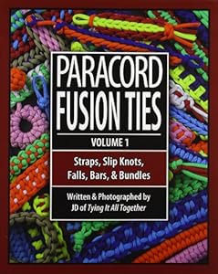 Paracord Fusion Ties - Volume 1: Straps, Slip Knots, Falls, Bars, and Bundles by J.D. Lenzen