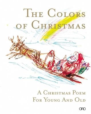 The Colors of Christmas: A Christmas Poem for Young and Old