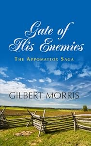 Gate of His Enemies: 1840-1861 The Rocklin Family at the Dawn of the War Between the States