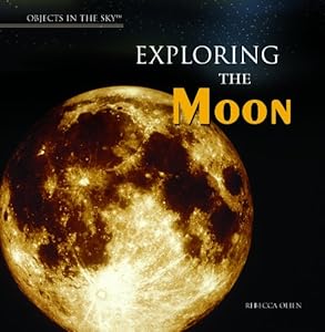 Exploring the Moon (Objects in the Sky)