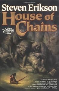House of Chains (The Malazan Book of the Fallen, Book 4)