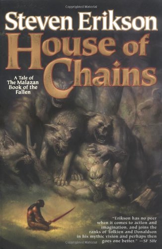 House of Chains (The Malazan Book of the Fallen, Book 4) by Steven Erikson