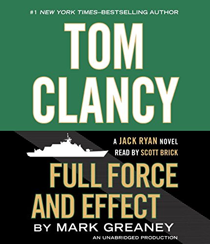 Tom Clancy Full Force and Effect by Mark Greaney