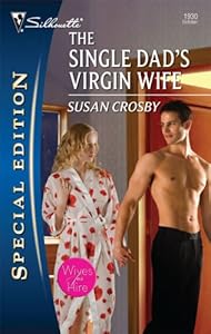 The Single Dad's Virgin Wife (Silhouette Special Edition)