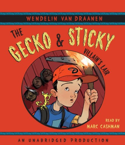 The Gecko & Sticky: Villain's Lair, narrated by Marc Cashman, 3 CDs by Wendelin Van Draanen