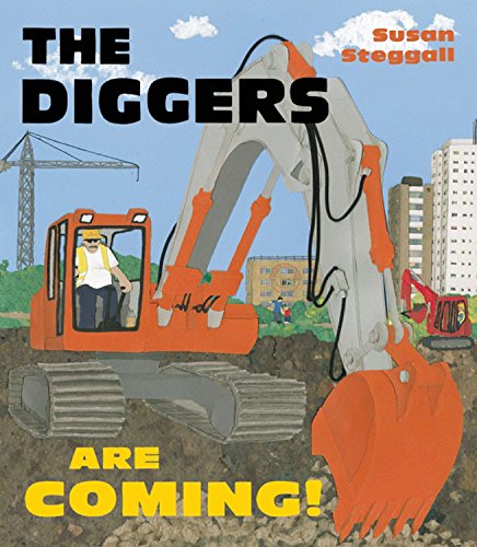 Diggers Are Coming! by Susan Steggall