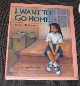 I Want to Go Home by Alice McLerran