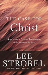 The Case for Christ: A Journalist's Personal Investigation of the Evidence for Jesus (Case for ... Series)