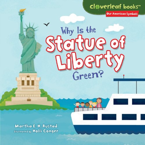 Why Is the Statue of Liberty Green? by Martha E. H. Rustad                       ,