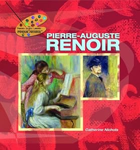 Pierre-Auguste Renoir (The Primary Source Library of Famous Artists)