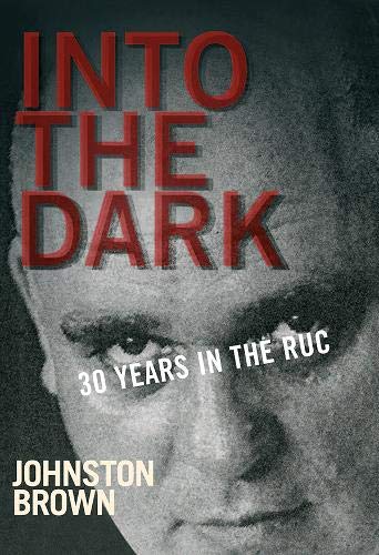 Into the Dark: 30 Years in the Ruc by Johnston Brown
