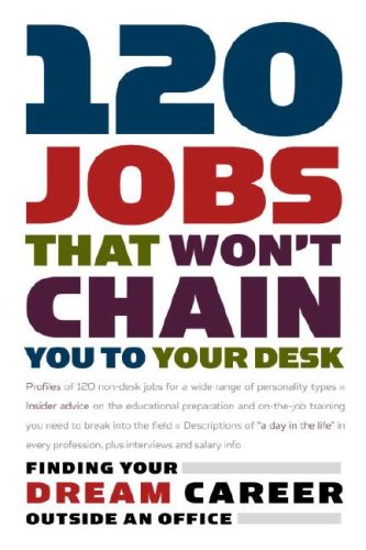 120 Jobs That Won't Chain You to Your Desk (Career Guides) by Princeton Review