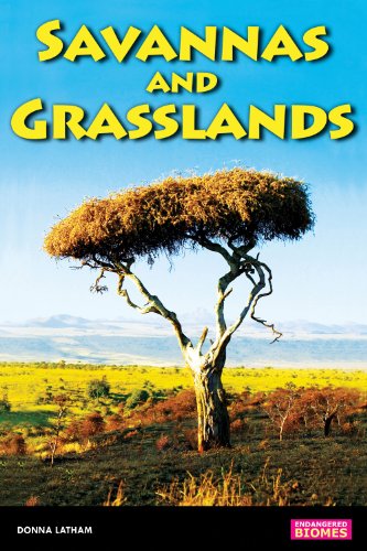 Savannas and Grasslands (Endangered Biomes) by Donna Latham