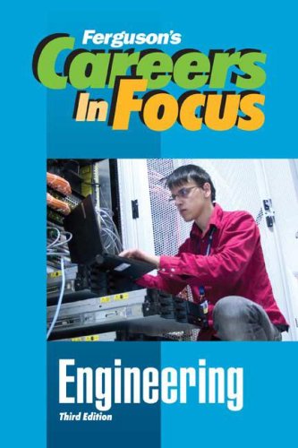 Engineering, Third Edition (Ferguson's Careers in Focus) by Ferguson