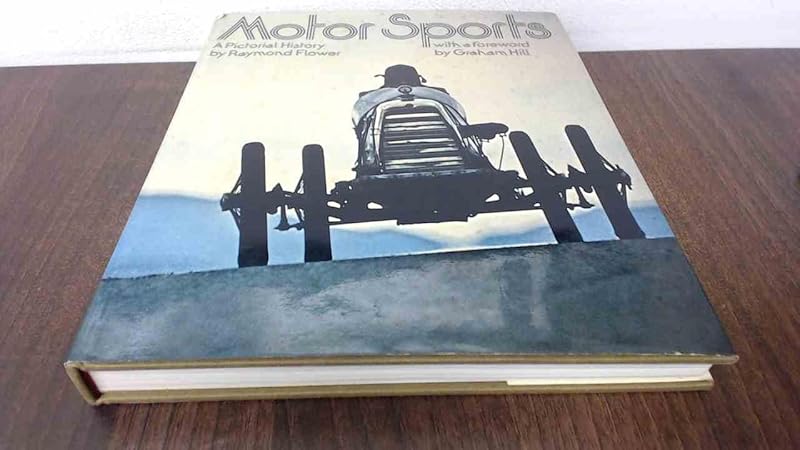 Motor sports: A pictorial history by Raymond Flower