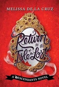 Return to the Isle of the Lost by Melissa De la Cruz