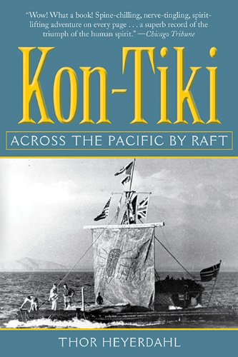 Kon-Tiki: Across the Pacific by Raft by Thor Heyerdahl