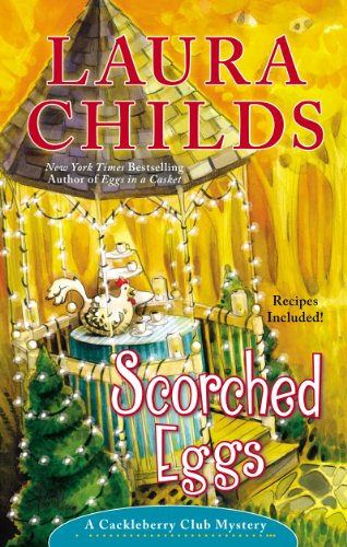 Scorched Eggs (Cackleberry Club series Book 6) by Laura Childs