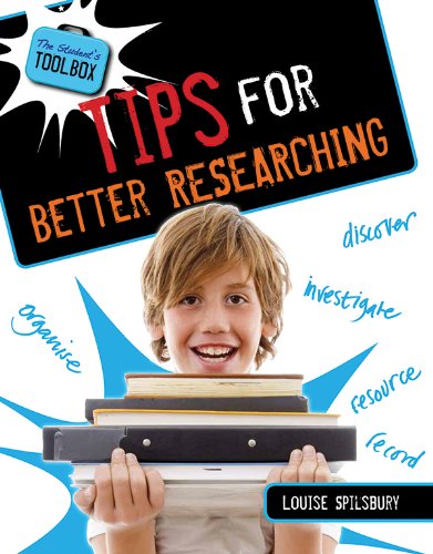 Tips for Better Researching by Louise Spilsbury