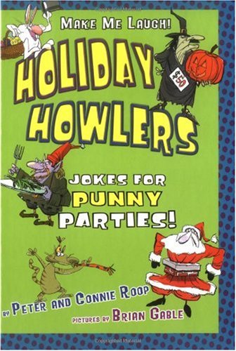 Holiday Howlers: Jokes for Punny Parties by Peter Roop