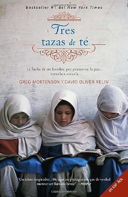 Tres tazas de te: La lucha de un hombre para promover la paz--escuela a escuela (Vintage Espanol) (Spanish Edition)