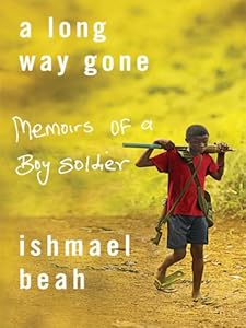 A Long Way Gone: Memoirs of a Boy Soldier