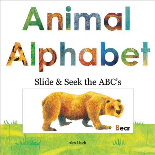Animal Alphabet: Slide and Seek the ABCs by Alex A. Lluch