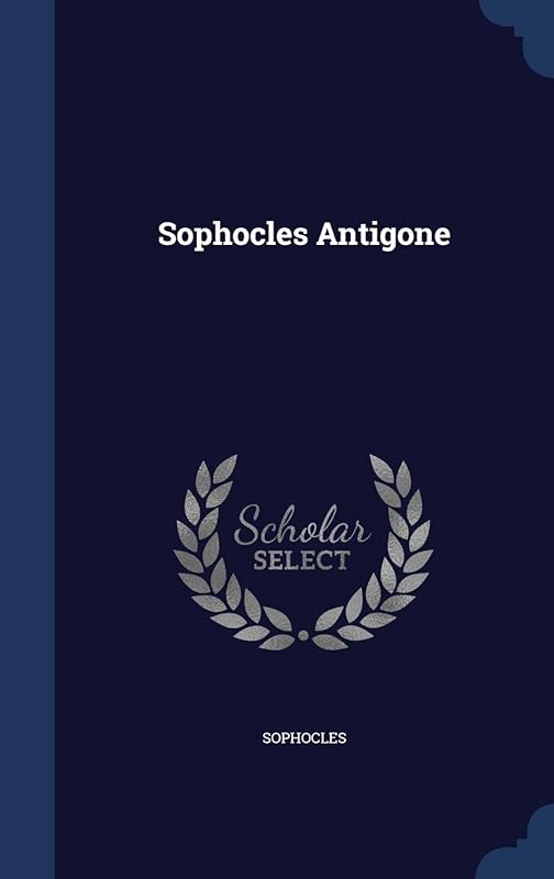 Sophocles Antigone by Sophocles