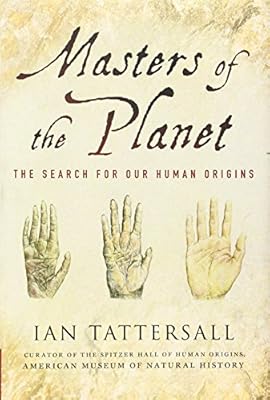 Masters of the Planet: The Search for Our Human Origins