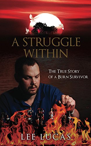 A Struggle Within: The True Story of a Burn Survivor