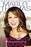 Growing Up Laughing: My Story and the Story of Funny