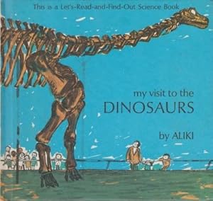 My visit to the dinosaurs (Let's-read-and-find-out science book)