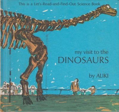 My visit to the dinosaurs (Let's-read-and-find-out science book)