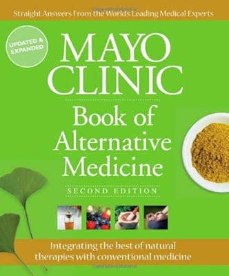 Mayo Clinic Book of Alternative Medicine, 2nd Edition