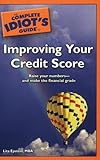 The Complete Idiot's Guide to Improving your Credit Score