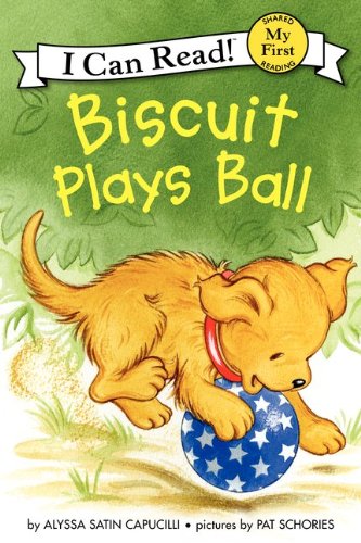 Biscuit Plays Ball by Alyssa Satin Capucilli  ,