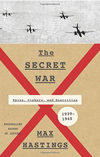 The Secret War: Spies, Ciphers, and Guerrillas, 1939-1945