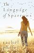 The Language of Sparrows: A Novel