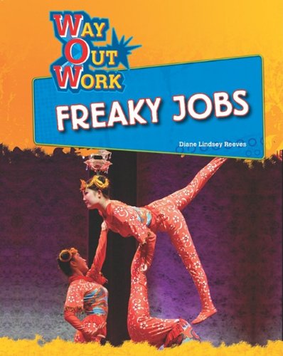Freaky Jobs (Way Out Work) by Diane Lindsey Reeves
