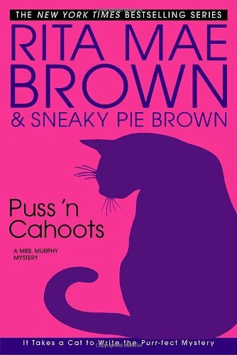 Puss 'n Cahoots (Mrs. Murphy Mysteries) by Rita Mae Brown