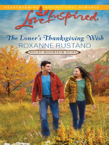 The Loner's Thanksgiving Wish by Roxanne Rustand