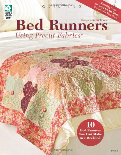 Bed Runners Using Precut Fabrics by Kathy Brown